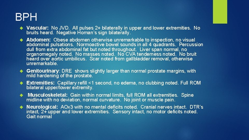 BPH Vascular: No JVD. All pulses 2+ bilaterally in upper and lower extremities. No