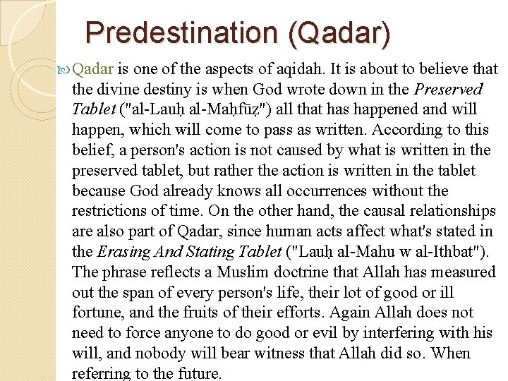 Predestination (Qadar) Qadar is one of the aspects of aqidah. It is about to