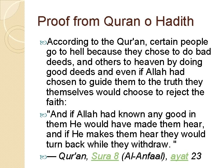 Proof from Quran o Hadith According to the Qur'an, certain people go to hell