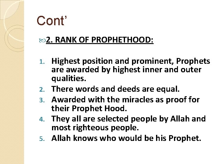 Cont’ 2. RANK OF PROPHETHOOD: 1. 2. 3. 4. 5. Highest position and prominent,