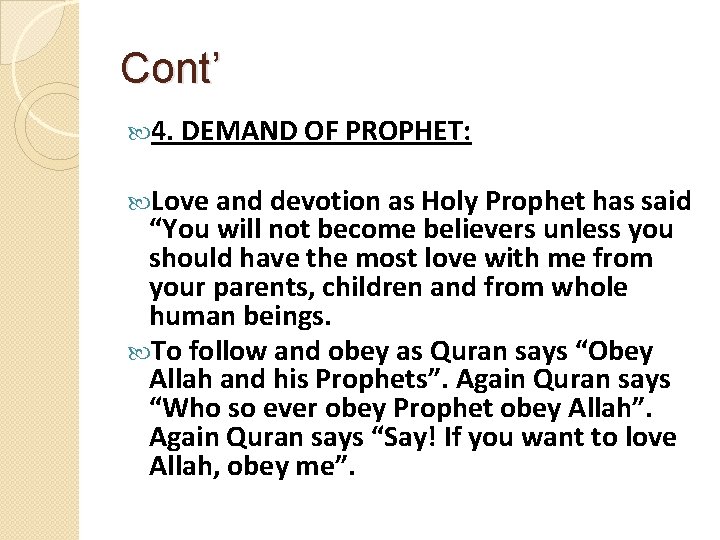 Cont’ 4. DEMAND OF PROPHET: Love and devotion as Holy Prophet has said “You