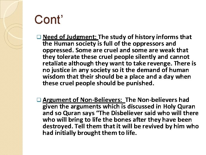 Cont’ q Need of Judgment: The study of history informs that the Human society