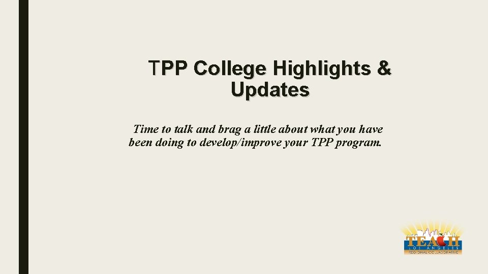 TPP College Highlights & Updates Time to talk and brag a little about what