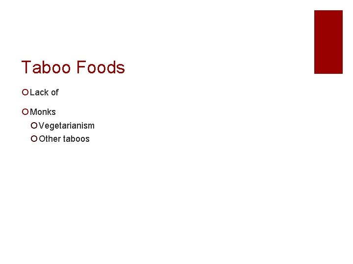 Taboo Foods ¡ Lack of ¡ Monks ¡ Vegetarianism ¡ Other taboos 