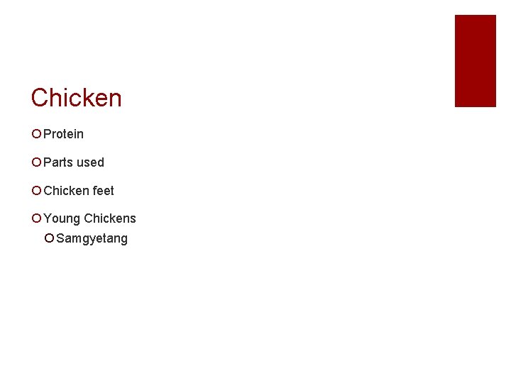 Chicken ¡ Protein ¡ Parts used ¡ Chicken feet ¡ Young Chickens ¡ Samgyetang