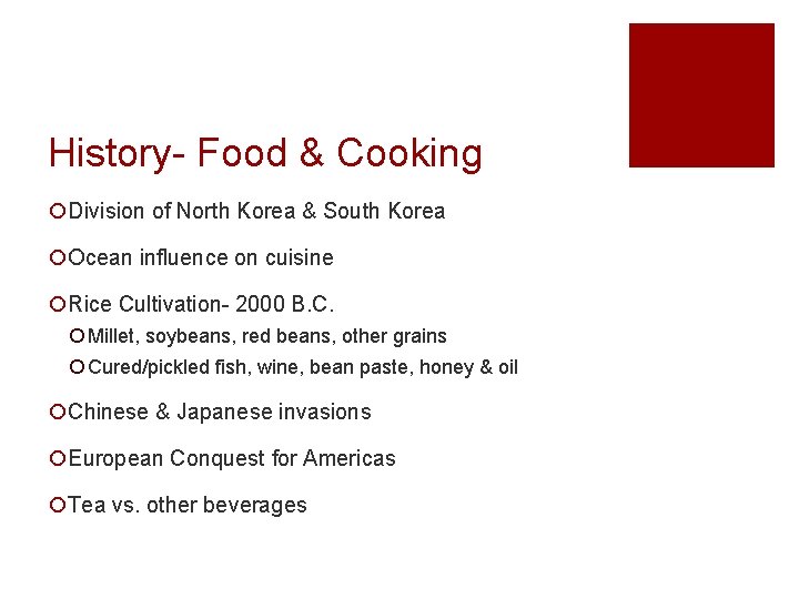 History- Food & Cooking ¡Division of North Korea & South Korea ¡Ocean influence on