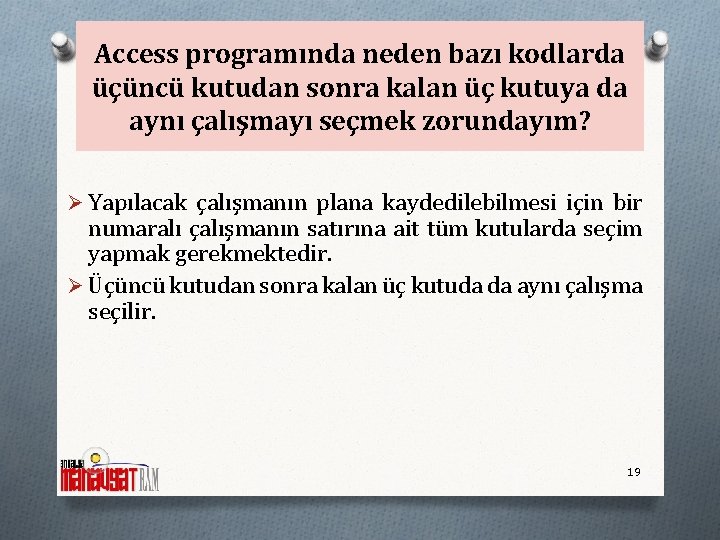 Access programında neden bazı kodlarda üçüncü kutudan sonra kalan üç kutuya da aynı çalışmayı