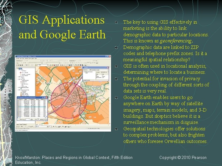 GIS Applications and Google Earth The key to using GIS effectively in marketing is