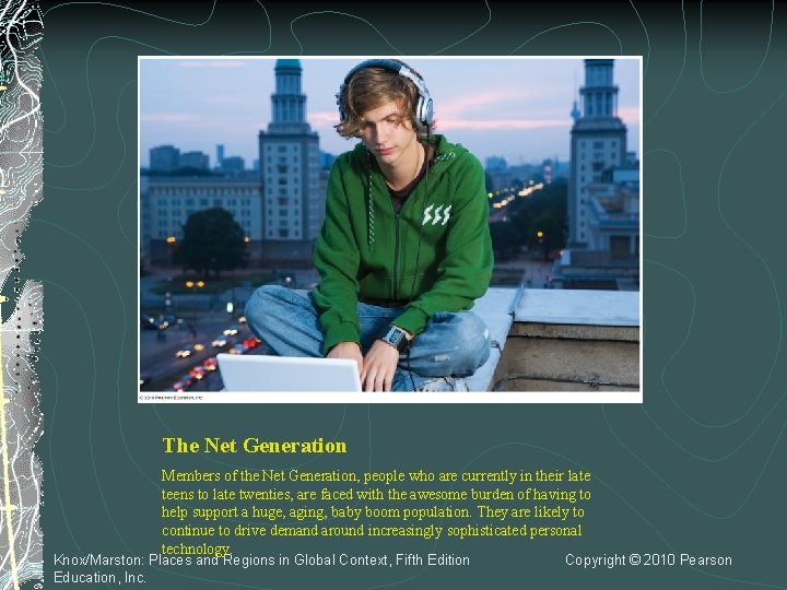 The Net Generation Members of the Net Generation, people who are currently in their