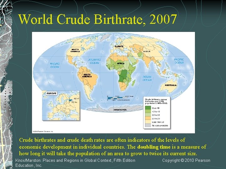 World Crude Birthrate, 2007 Crude birthrates and crude death rates are often indicators of