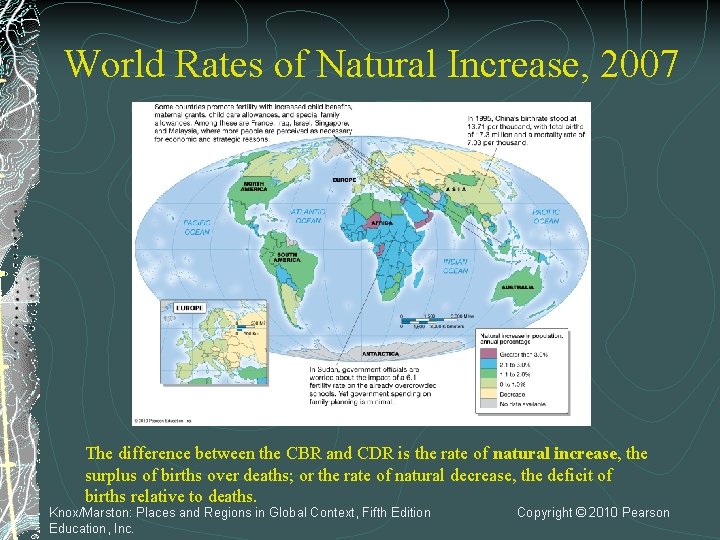 World Rates of Natural Increase, 2007 The difference between the CBR and CDR is