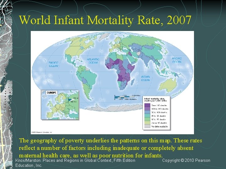 World Infant Mortality Rate, 2007 The geography of poverty underlies the patterns on this