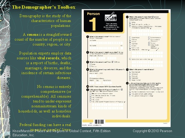 The Demographer’s Toolbox Demography is the study of the characteristics of human populations. A