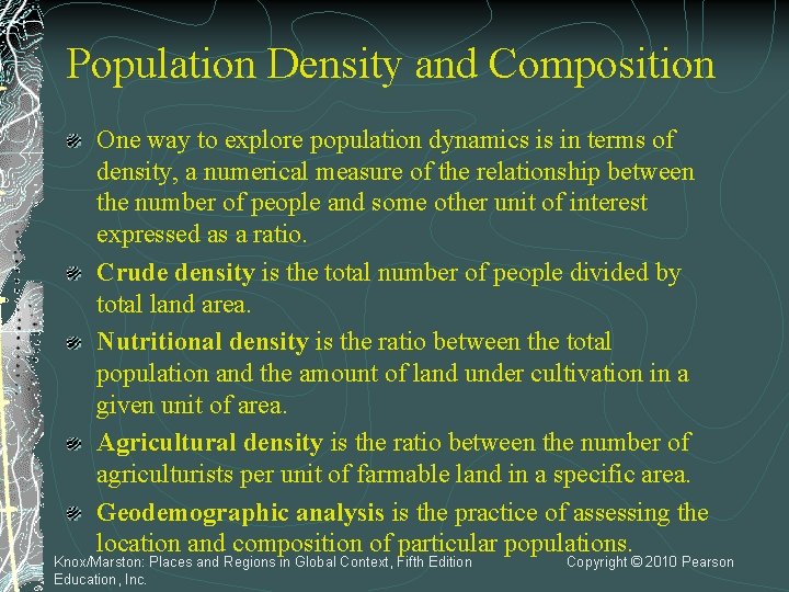 Population Density and Composition One way to explore population dynamics is in terms of