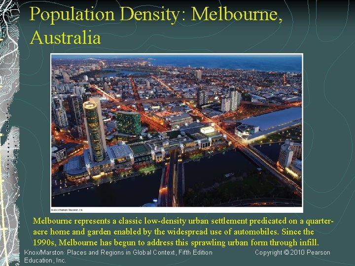 Population Density: Melbourne, Australia Melbourne represents a classic low-density urban settlement predicated on a