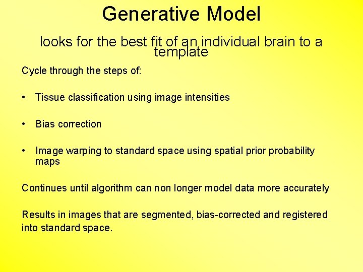Generative Model looks for the best fit of an individual brain to a template