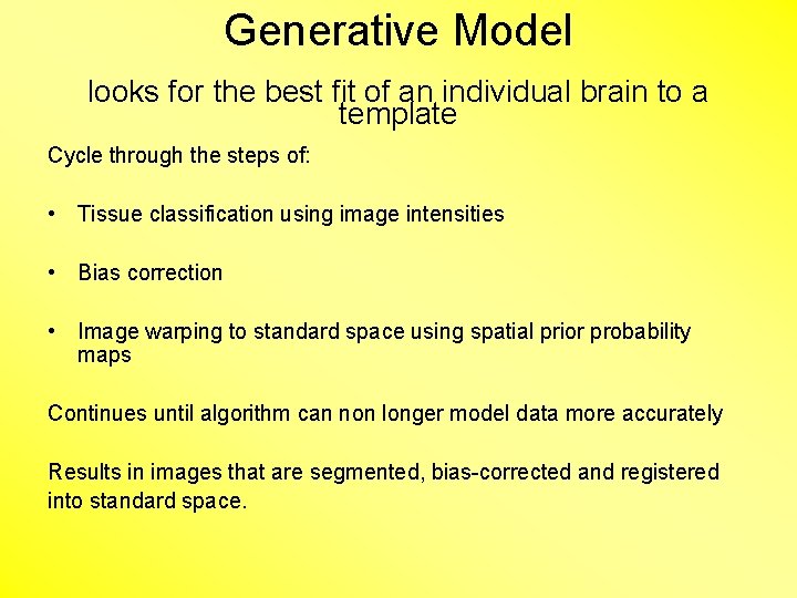 Generative Model looks for the best fit of an individual brain to a template