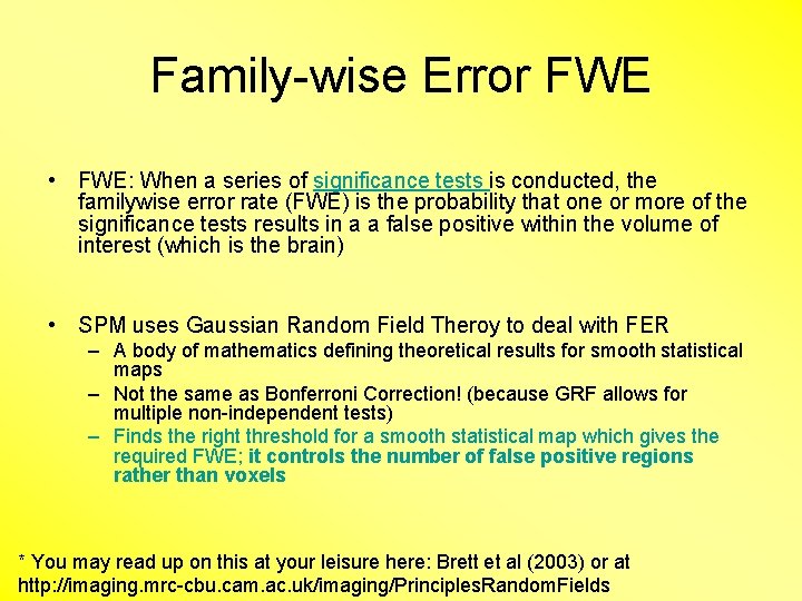 Family-wise Error FWE • FWE: When a series of significance tests is conducted, the