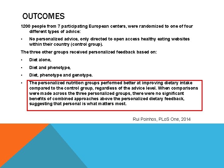 OUTCOMES 1200 people from 7 participating European centers, were randomized to one of four