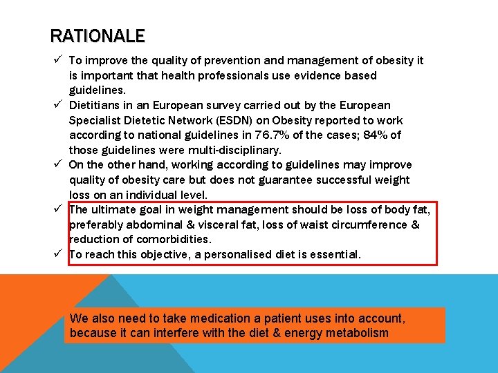 RATIONALE To improve the quality of prevention and management of obesity it is important