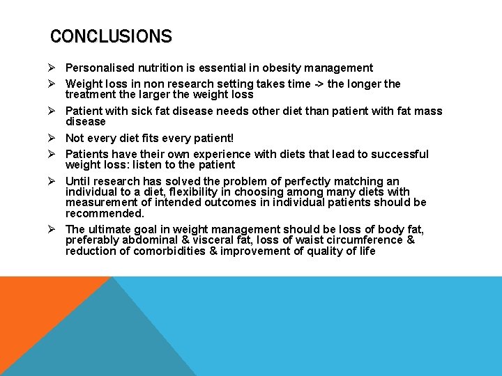 CONCLUSIONS Ø Personalised nutrition is essential in obesity management Ø Weight loss in non