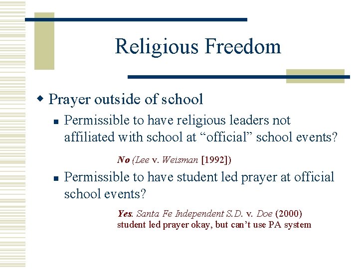 Religious Freedom w Prayer outside of school n Permissible to have religious leaders not