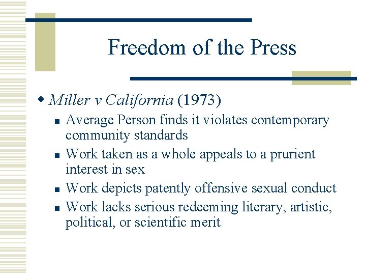 Freedom of the Press w Miller v California (1973) n n Average Person finds
