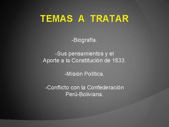 TEMAS A TRATAR -Biografía. -Sus pensamientos y el Aporte a la Constitución de 1833.