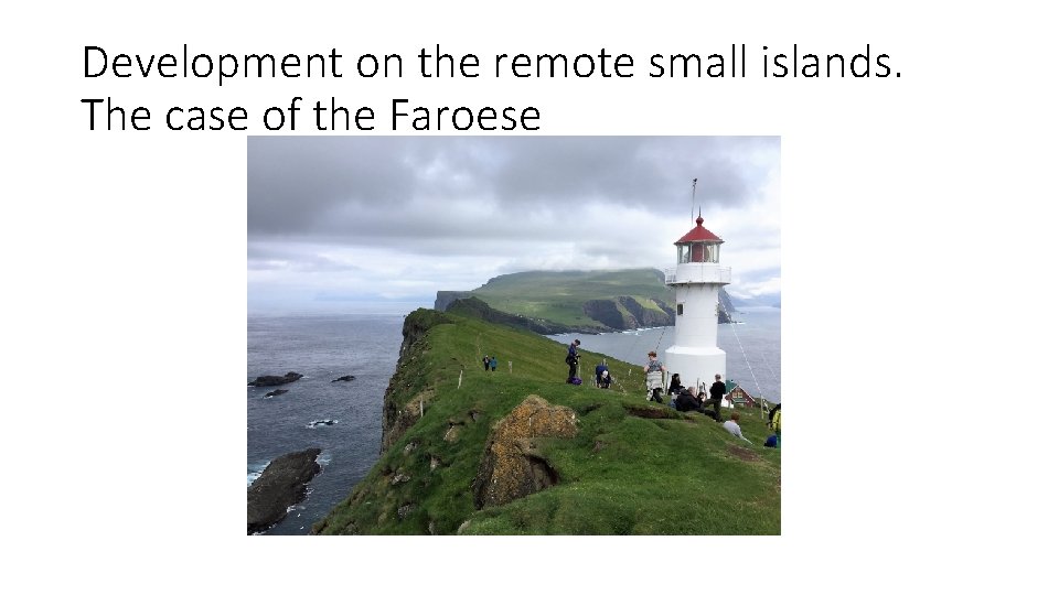 Development on the remote small islands. The case of the Faroese 