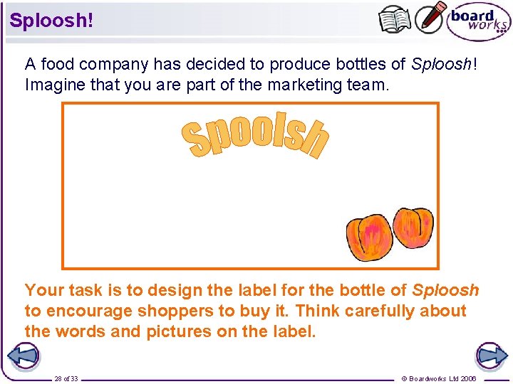 Sploosh! A food company has decided to produce bottles of Sploosh! Imagine that you