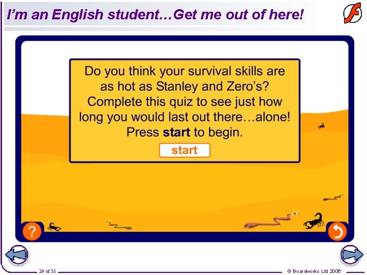 I’m an English student…Get me out of here! 29 of 33 © Boardworks Ltd