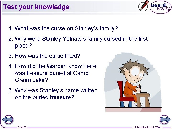 Test your knowledge 1. What was the curse on Stanley’s family? 2. Why were