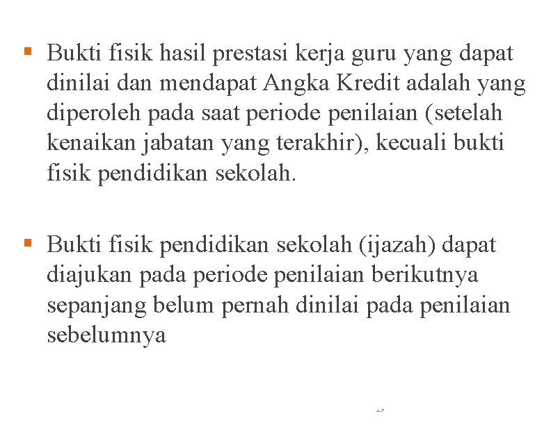 § Bukti fisik hasil prestasi kerja guru yang dapat dinilai dan mendapat Angka Kredit