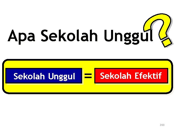 Apa Sekolah Unggul = Sekolah Efektif 200 