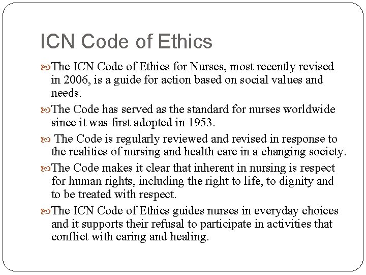 ICN Code of Ethics The ICN Code of Ethics for Nurses, most recently revised