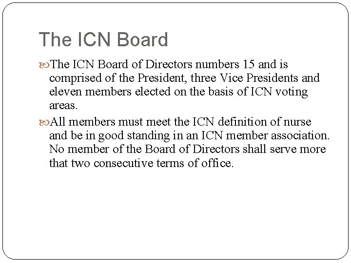 The ICN Board of Directors numbers 15 and is comprised of the President, three