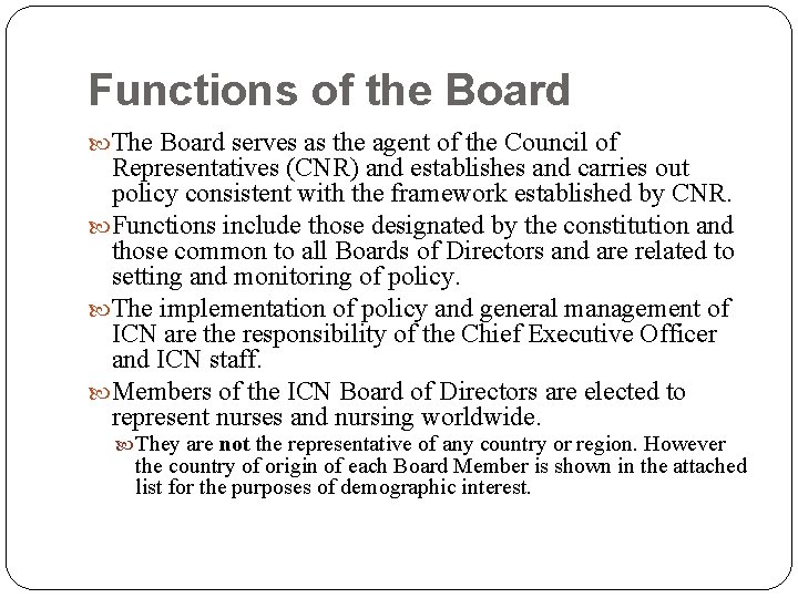 Functions of the Board The Board serves as the agent of the Council of