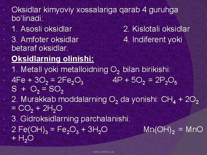  Oksidlar kimyoviy xossalariga qarab 4 guruhga bo’linadi: 1. Asosli oksidlar 2. Kislotali oksidlar