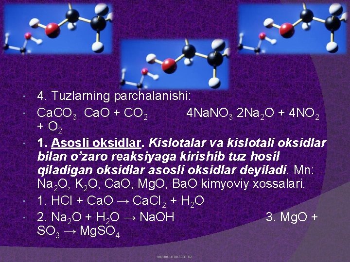 4. Tuzlarning parchalanishi: Ca. CO 3 Ca. O + CO 2 4 Na. 4. Tuzlarning parchalanishi: Ca. CO 3 Ca. O + CO 2 4 Na.
