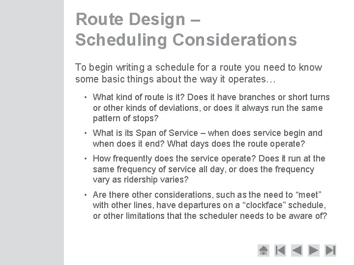 Route Design – Scheduling Considerations To begin writing a schedule for a route you