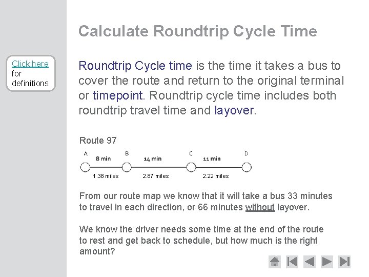 Calculate Roundtrip Cycle Time Click here for definitions Roundtrip Cycle time is the time