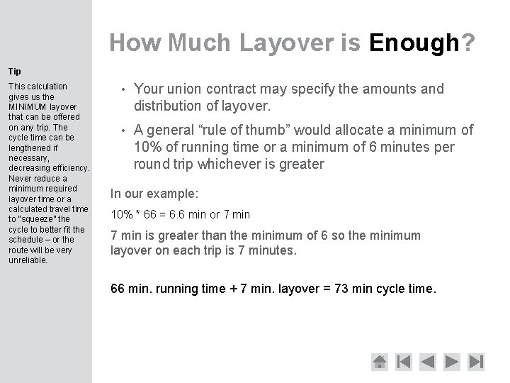 How Much Layover is Enough? Tip This calculation gives us the MINIMUM layover that
