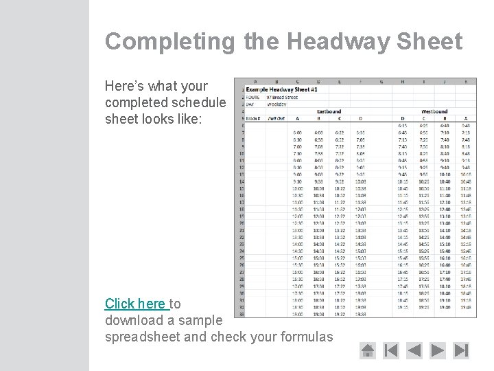 Completing the Headway Sheet Here’s what your completed schedule sheet looks like: Click here