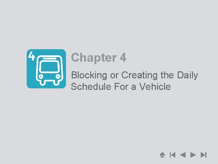 Chapter 4 Blocking or Creating the Daily Schedule For a Vehicle 