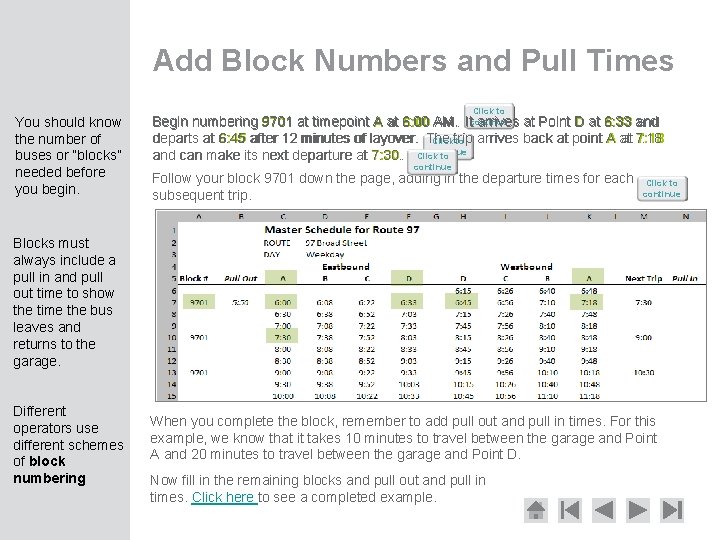 Add Block Numbers and Pull Times You should know the number of buses or
