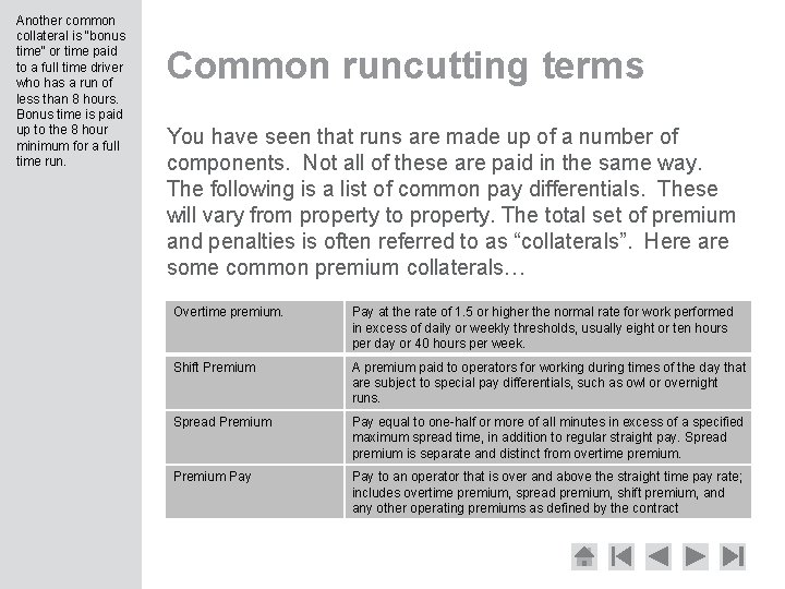 Another common collateral is “bonus time” or time paid to a full time driver