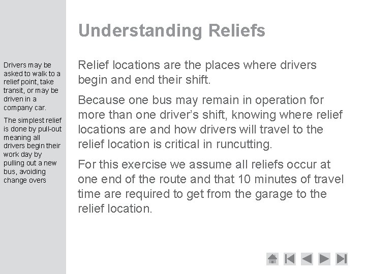 Understanding Reliefs Drivers may be asked to walk to a relief point, take transit,