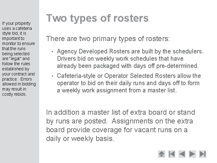 If your property uses a cafeteria style bid, it is important to monitor to
