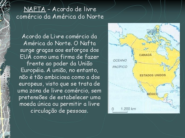 NAFTA – Acordo de livre comércio da América do Norte Acordo de Livre comércio