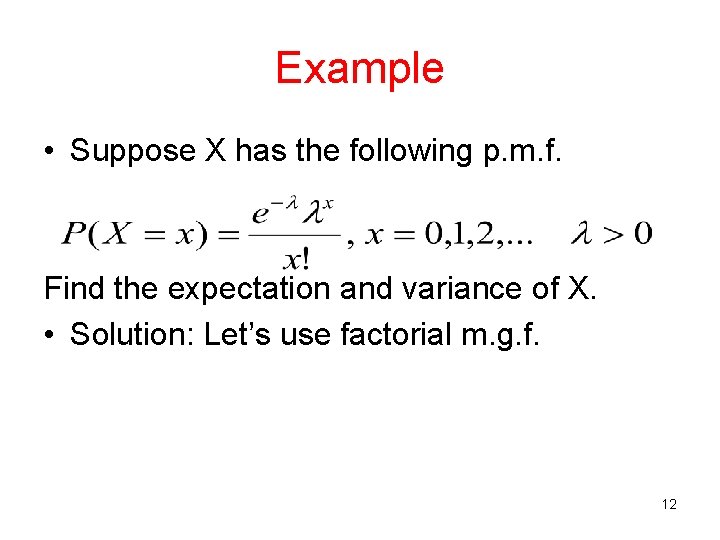 Example • Suppose X has the following p. m. f. Find the expectation and Example • Suppose X has the following p. m. f. Find the expectation and